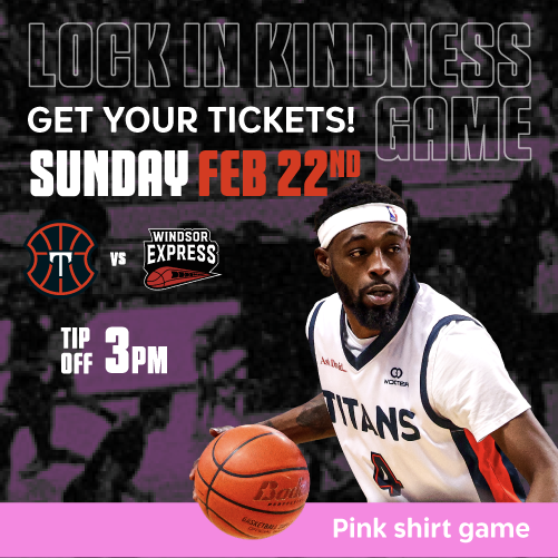 Feb 22 KW Titans vs Windsor Express. This is the kindness game remember to wear your pink shirts